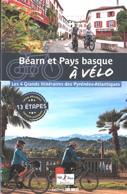 BEARN ET PAYS BASQUE A VELO LES 4 GRANDS -  Collectif