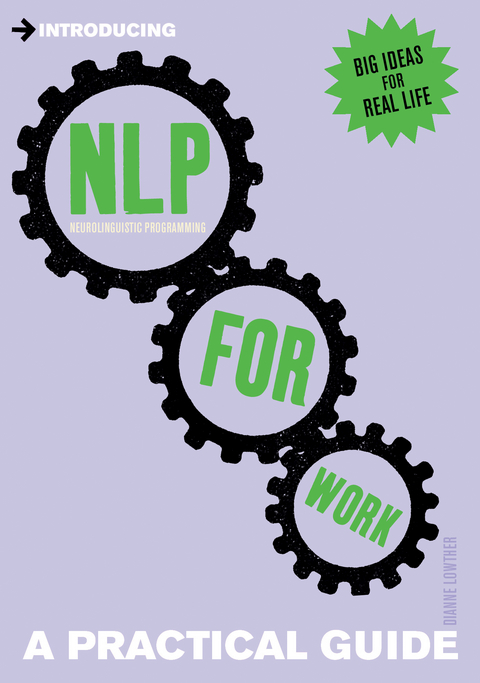 A Practical Guide to NLP for Work : Influence, Impact, Succeed -  Dianne Lowther