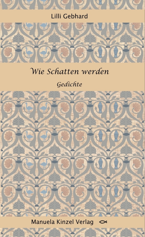 Wie Schatten werden - Lilli Gebhard