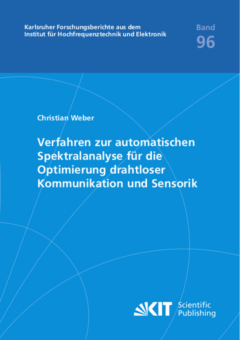 Verfahren zur automatischen Spektralanalyse für die Optimierung drahtloser Kommunikation und Sensorik - Christian Weber