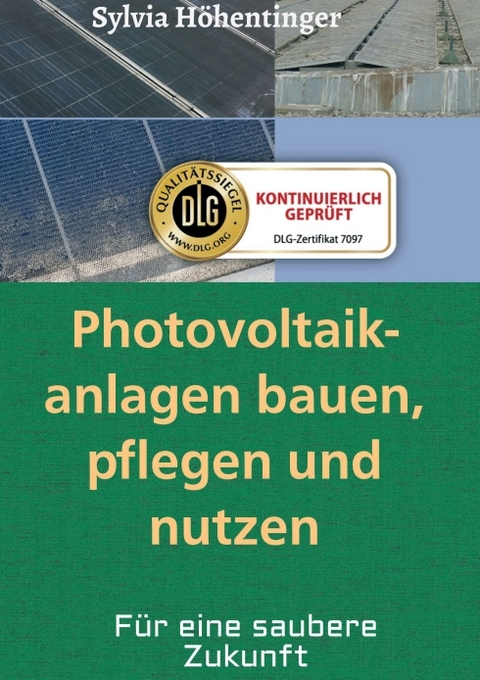 Photovoltaikanlagen bauen, pflegen und nützen! - Sylvia Höhentinger