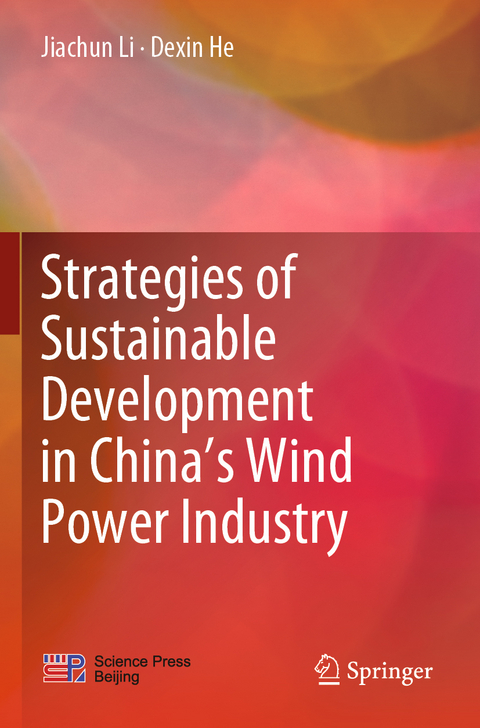 Strategies of Sustainable Development in China’s Wind Power Industry - Jiachun Li, Dexin He