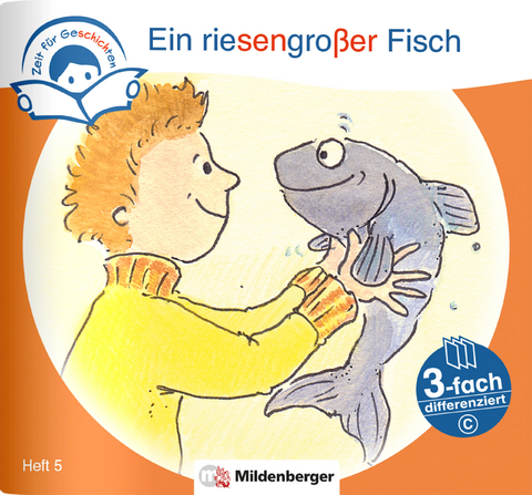 Zeit für Geschichten – 3-fach differenziert, Heft 5: Ein riesengroßer Fisch – C - Bettina Erdmann