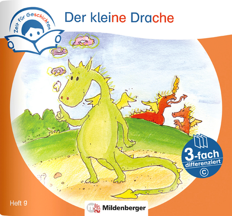 Zeit für Geschichten – 3-fach differenziert, Heft 9: Der kleine Drache – C - Bettina Erdmann