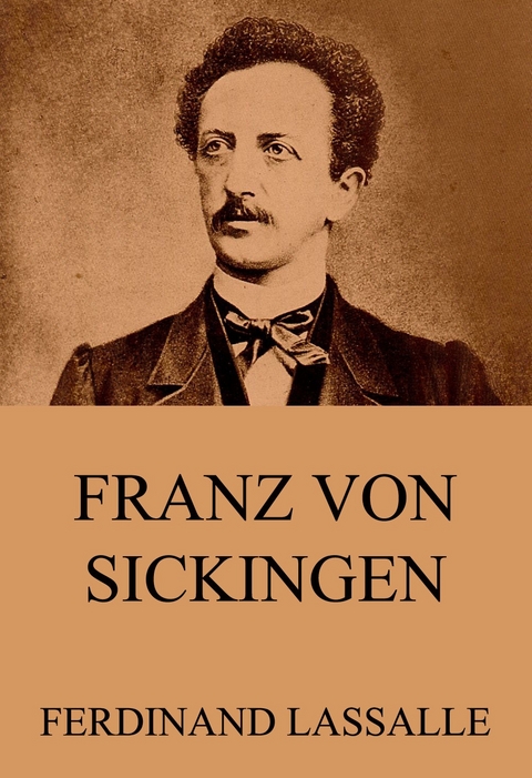 Franz von Sickingen - Ferdinand Lassalle