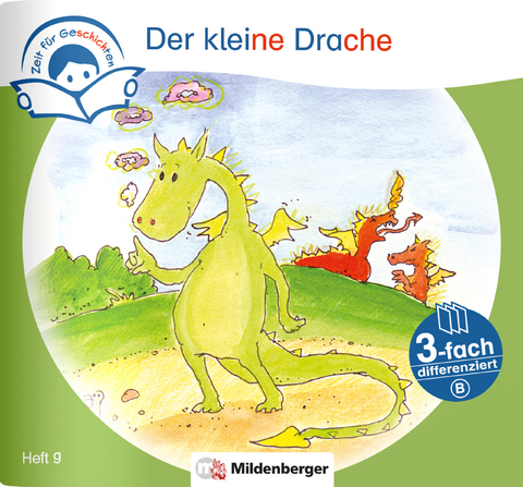 Zeit für Geschichten – 3-fach differenziert, Heft 9: Der kleine Drache – B - Bettina Erdmann