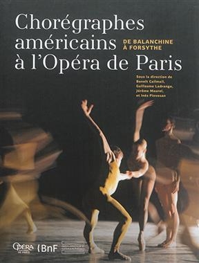 Chorégraphes américains à l'Opéra de Paris : de Balanchine à Forsythe -  Collectif
