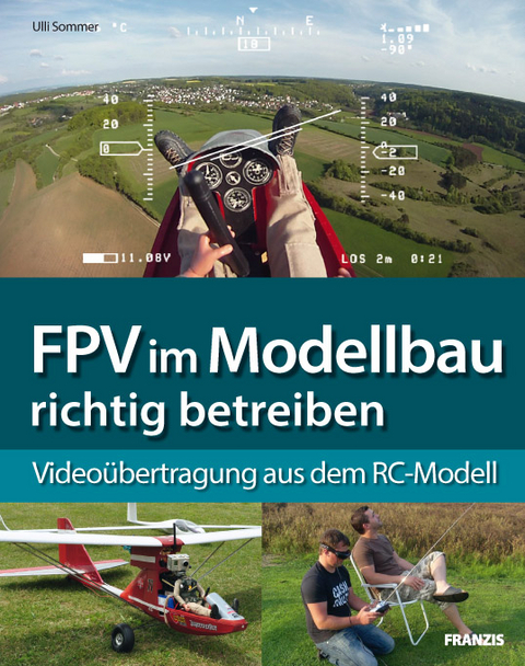 FPV im Modellbau richtig betreiben - Ulli Sommer