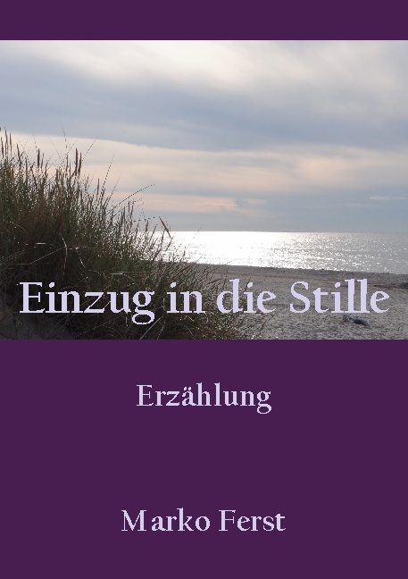 Einzug in die Stille - Marko Ferst