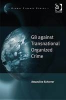 G8 against Transnational Organized Crime -  Dr Amandine Scherrer