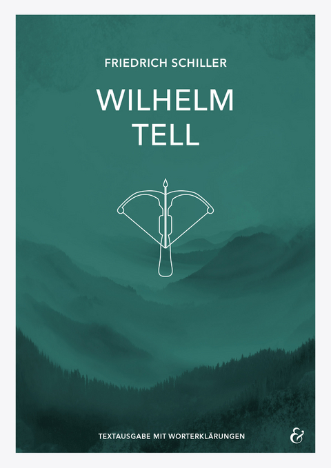 Wilhelm Tell – Friedrich Schiller – Textheft - Friedrich Schiller