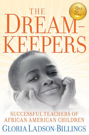 Dreamkeepers -  Gloria Ladson-Billings