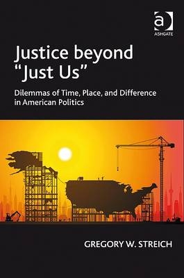 Justice beyond 'Just Us' -  Professor Gregory W Streich