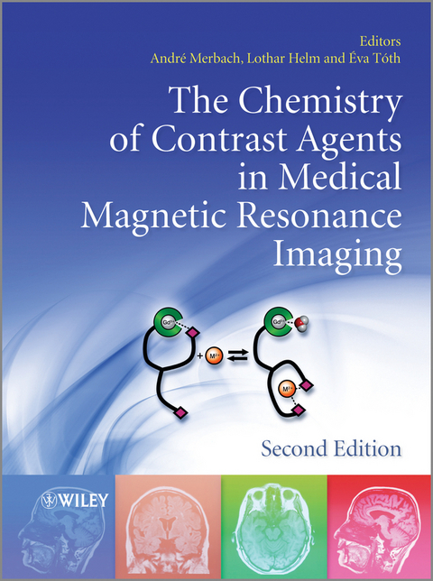 Chemistry of Contrast Agents in Medical Magnetic Resonance Imaging -  Lothar Helm,  Andre S. Merbach,  va T th