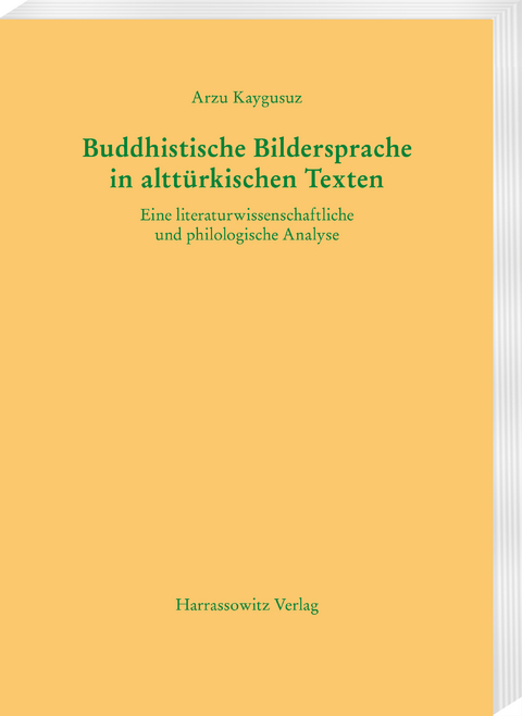 Buddhistische Bildersprache in alttürkischen Texten - Arzu Kaygusuz