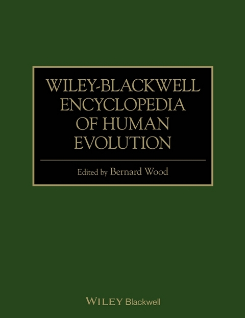 Wiley-Blackwell Encyclopedia of Human Evolution - 