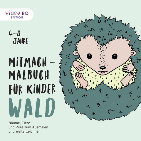 Mitmach-Malbuch für Kinder - WALD - Alexandra Schönfeld