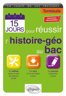 15 jours pour réussir l'histoire géo au bac, terminale : nouveaux programmes - Stéphane Revert