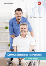 Kommunizieren und Interagieren in der Pflege - Haß, Gabriele; Scherer, Manfred; Streit, Gabriele