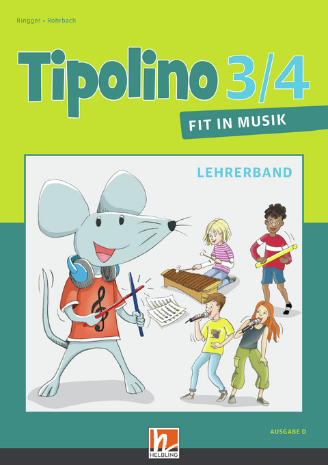 Tipolino 3/4 - Fit in Musik. Lehrerband. Ausgabe D - Katrin-Uta Ringger, Kurt Rohrbach