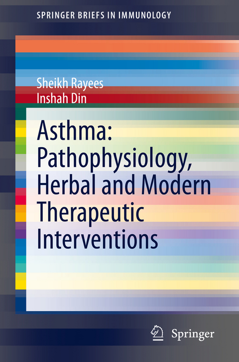 Asthma: Pathophysiology, Herbal and Modern Therapeutic Interventions - Sheikh Rayees, Inshah Din