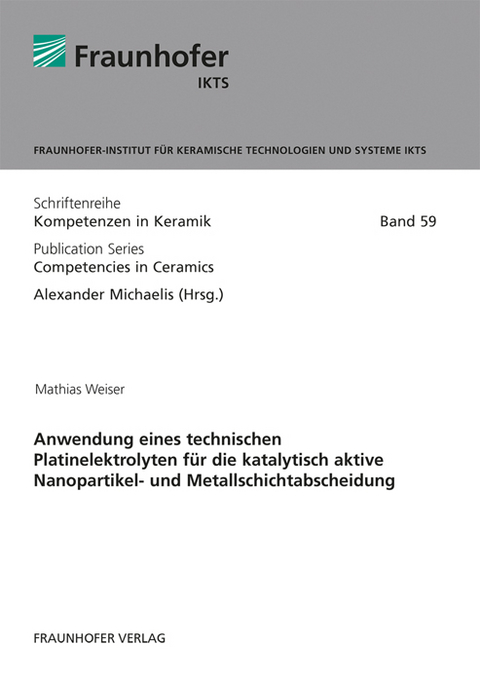 Anwendung eines technischen Platinelektrolyten für die katalytisch aktive Nanopartikel- und Metallschichtabscheidung - Mathias Weiser