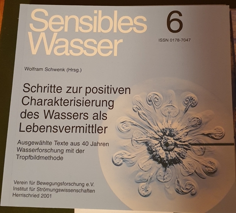 Sensibles Wasser / Schritte zur positiven Charakterisierung des Wassers als Lebensvermittler - 