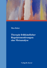 Therapie frühkindlicher Regulationsstörungen: eine Metaanalyse - Thea Huber