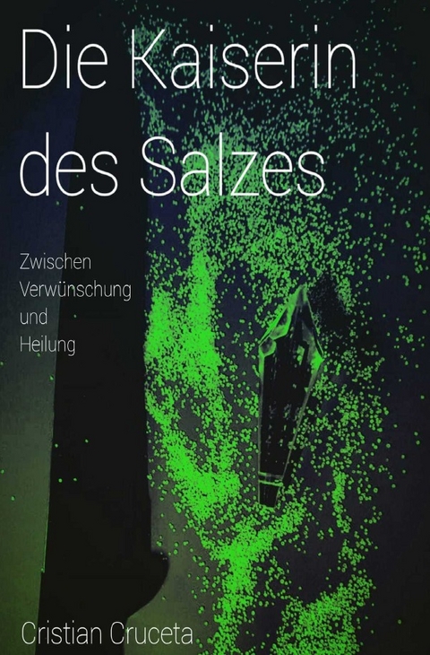 Die Kaiserin des Salzes - Cristian Cruceta