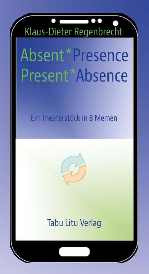 Absent*Presence/Present*Absence - Klaus-Dieter Regenbrecht