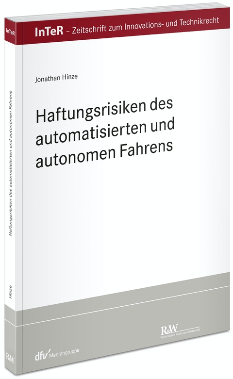 Haftungsrisiken des automatisierten und autonomen Fahrens - Jonathan Hinze