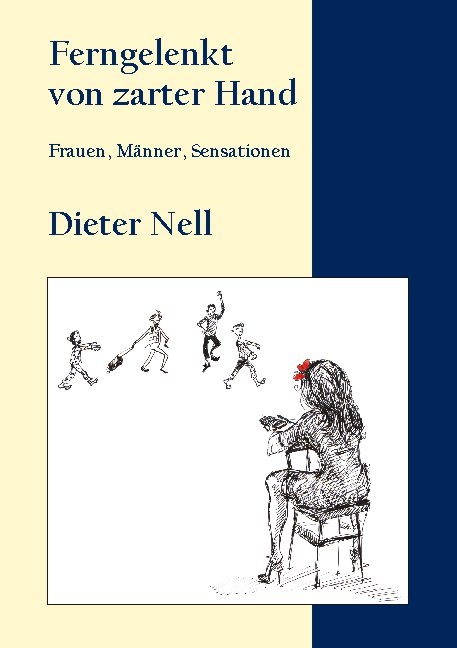 Ferngelenkt von zarter Hand - Dieter Nell