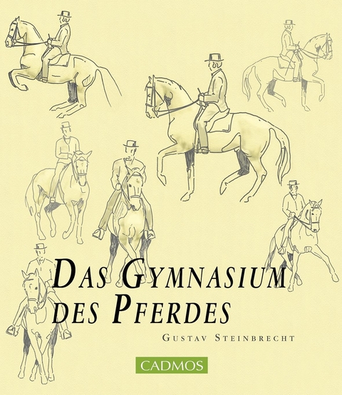 Das Gymnasium des Pferdes - Gustav Steinbrecht