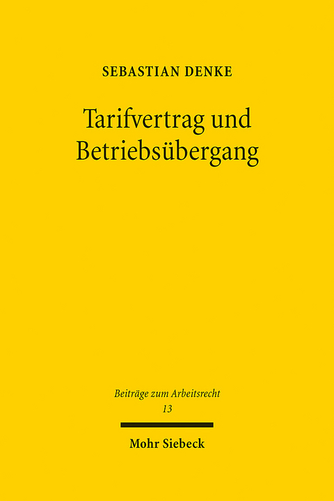 Tarifvertrag und Betriebsübergang - Sebastian Denke