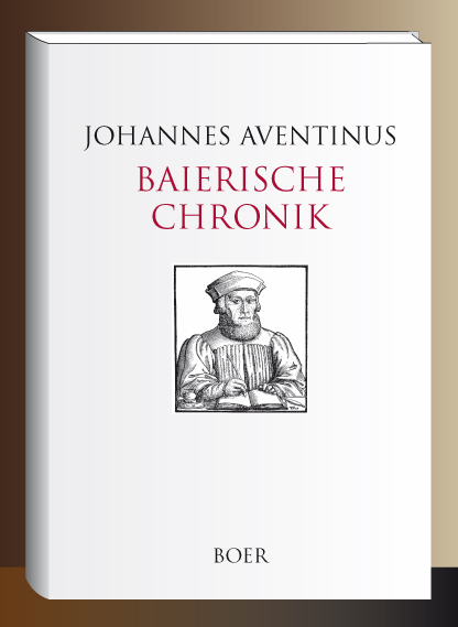 Baierische Chronik - Johannes Aventinus