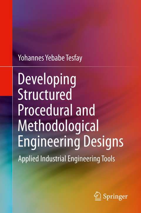 Developing Structured Procedural and Methodological Engineering Designs - Yohannes Yebabe Tesfay