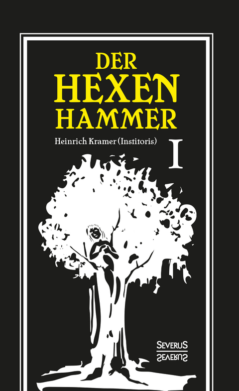 Der Hexenhammer: Malleus Maleficarum. - Heinrich Kramer