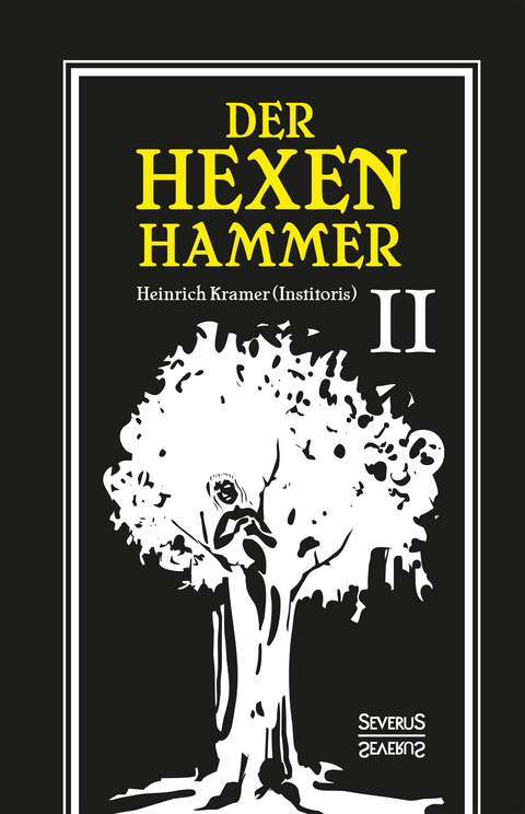 Der Hexenhammer: Malleus Maleficarum. - Heinrich Kramer