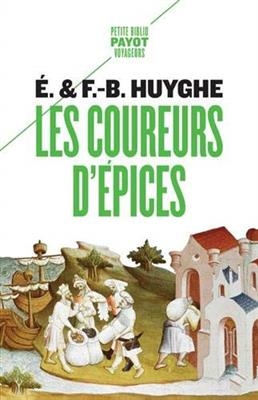 Les coureurs d'épices - Edith Huyghe, François-Bernard Huyghe