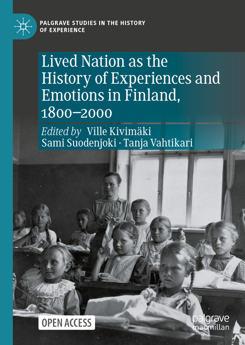 Lived Nation as the History of Experiences and Emotions in Finland, 1800-2000 - 