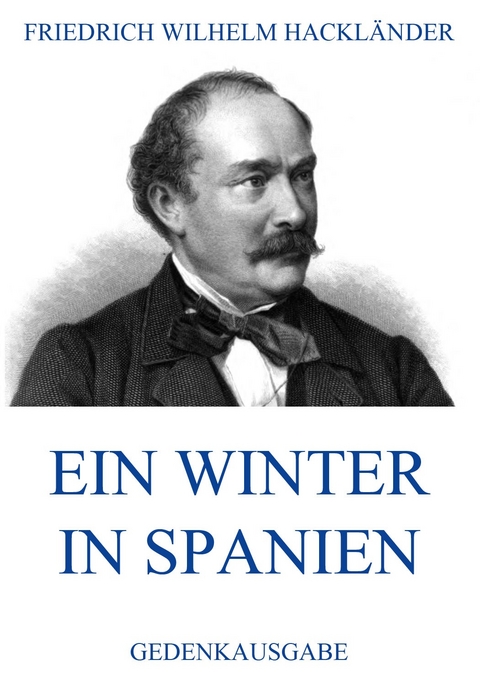 Ein Winter in Spanien - Friedrich Wilhelm Hackländer