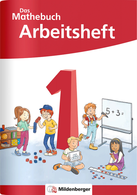 Das Mathebuch 1 Neubearbeitung – Arbeitsheft - Cathrin Höfling, Ulrike Hufschmidt, Myriam Kolbe, Julia Michalke, Sebastian Dr. Walter