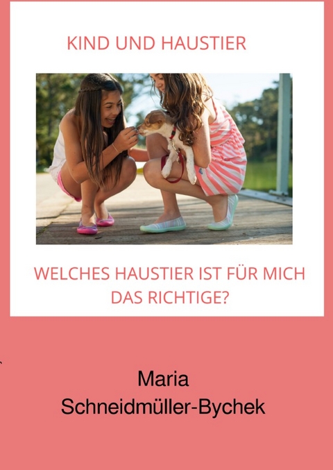 Kind und Haustier - Maria Schneidmüller-Bychek