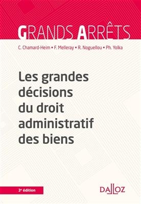 Les grandes décisions du droit administratif des biens - Caroline Chamard-Heim, Fabrice Melleray,  NOGUE