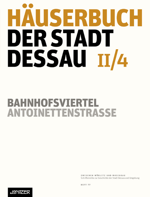 Häuserbuch der Stadt Dessau II/4 - Günter Ziegler, Kathleen Neubert
