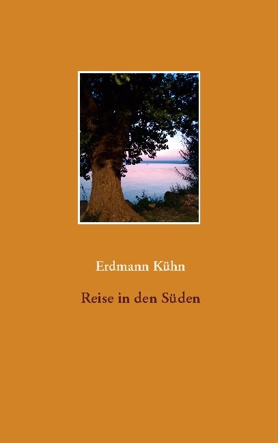 Reise in den Süden - Erdmann Kühn