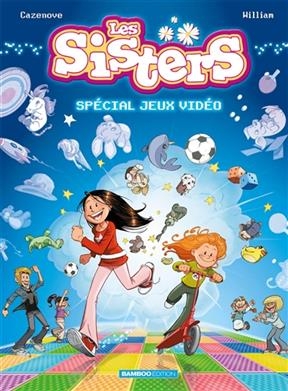 Les sisters. Special jeux vidéo - Christophe Cazenove, William Maury