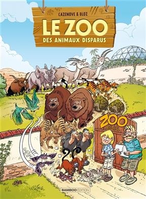 Le zoo des animaux disparus. Vol. 2 - Christophe Cazenove,  Bloz