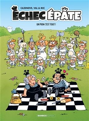 Echec épate. Vol. 1. Un pion c'est tout ! - Christophe Cazenove,  MIC,  Val