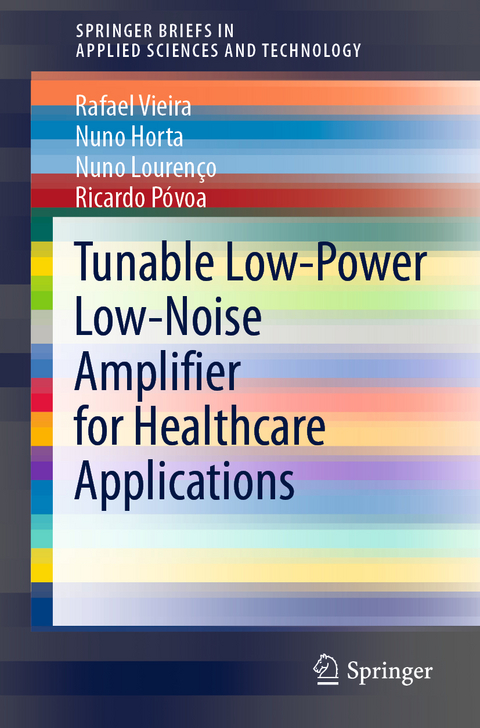 Tunable Low-Power Low-Noise Amplifier for Healthcare Applications - Rafael Vieira, Nuno Horta, Nuno Lourenço, Ricardo Póvoa